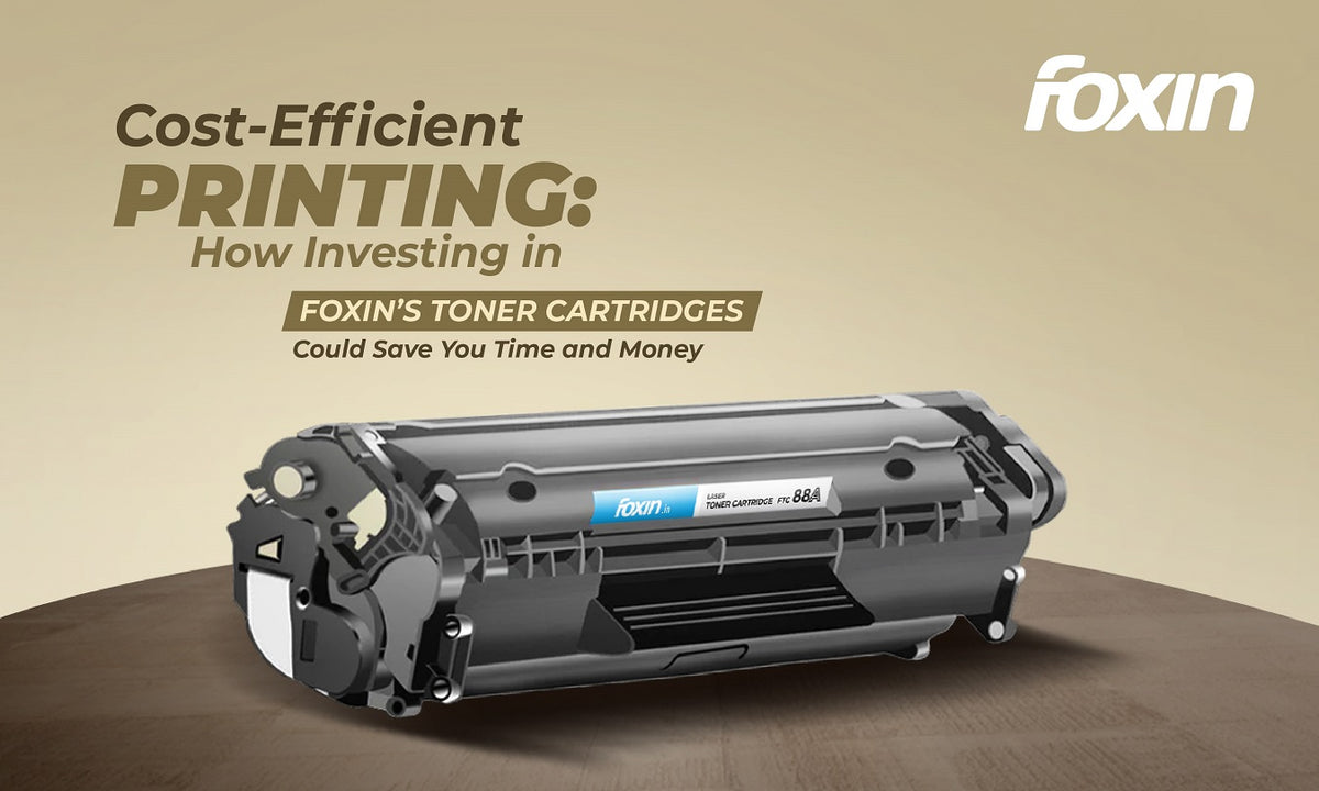 Cost-Efficient Printing: How Investing in Foxin’s Toner Cartridges Cou ...