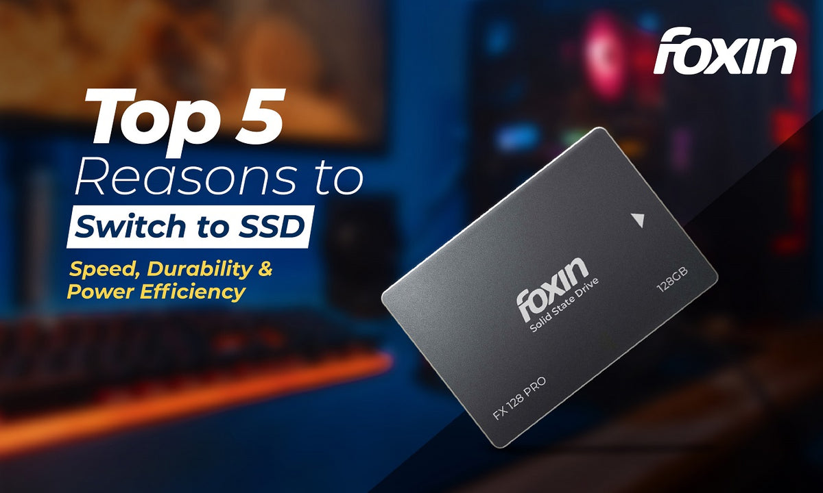 Top 5 Reasons to Switch to SSD: Speed, Durability, and Power Efficienc